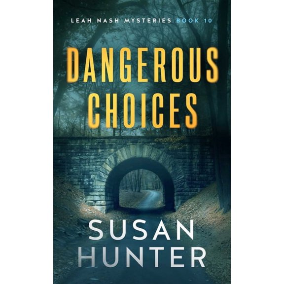 Leah Nash Mysteries Dangerous Choices, Book 10, (Paperback)