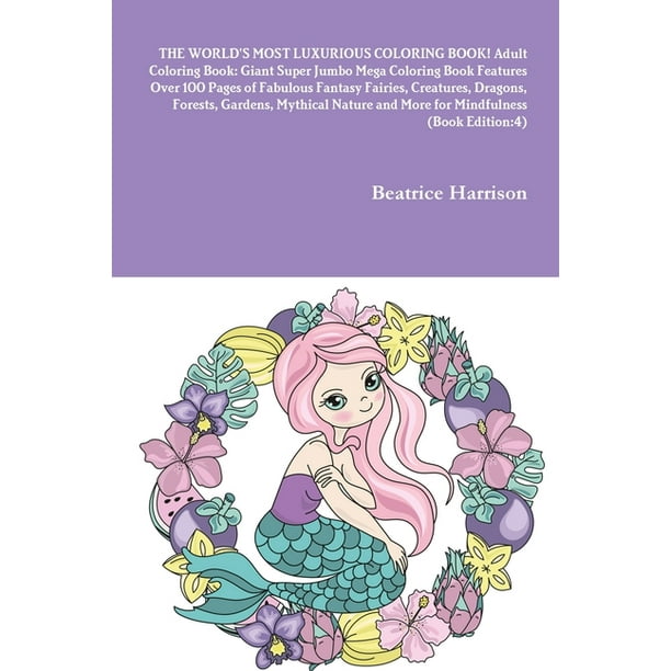 Download The World S Most Luxurious Coloring Book Adult Coloring Book Giant Super Jumbo Mega Coloring Book Features