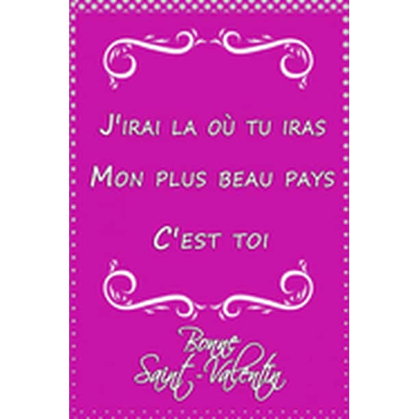 J Irai La Ou Tu Iras Mon Plus Beau Pays C Est Toi Bonne Saint Valentin