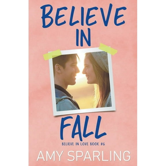 Believe in Love Believe in Fall, Book 6, (Paperback)
