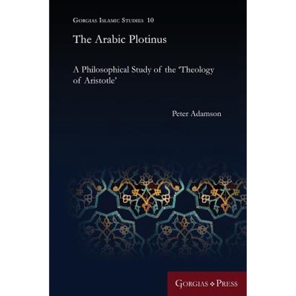Gorgias Islamic Studies: The Arabic Plotinus (Paperback)