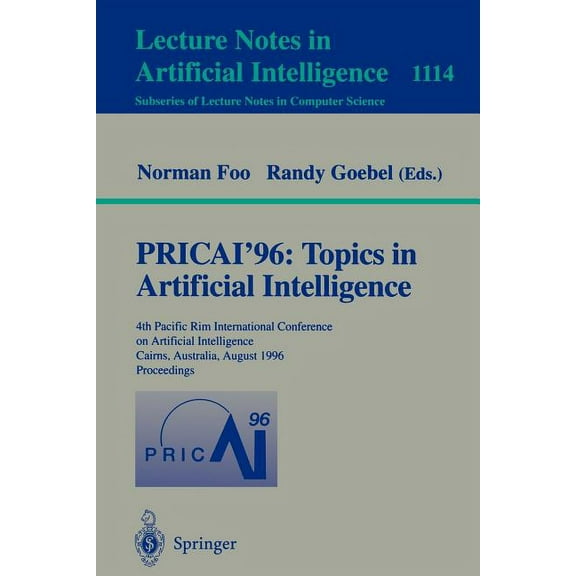 Pricai '96: Topics in Artificial Intelligence: 4th Pacific Rim International Conference on Artificial Intelligence, Cair, (Paperback)