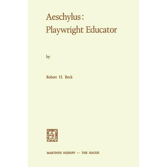 Aeschylus: Playwright Educator, (Paperback)