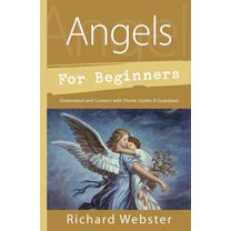 Llewellyn's for Beginners: Angels for Beginners: Understand & Connect with Divine Guides & Guardians (Paperback)
