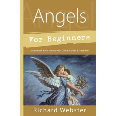 Llewellyn's for Beginners: Angels for Beginners: Understand & Connect with Divine Guides & Guardians (Paperback)