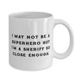 thumbnail image 2 of Sheriff Gifts For Coworkers, I May Not Be a Superhero but I'm a, Inappropriate Sheriff 15oz Mug, Cup From Team Leader, Present, Law enforcement, Police officer, 2 of 2
