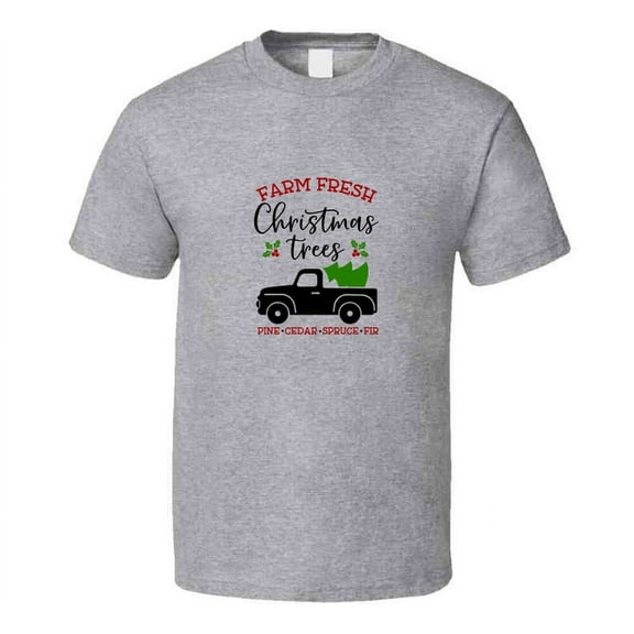 Farm Fresh Christmas Trees Truck Tee Holiday Tshirt Great Yuletide T Shirt