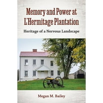 Cultural Heritage Studies Memory and Power at l&apos;Hermitage Plantation: Heritage of a Nervous Landscape, (Paperback)