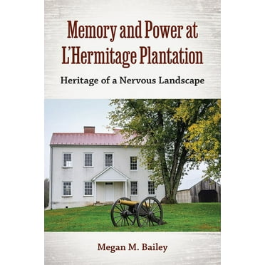 Cultural Heritage Studies Memory and Power at l&apos;Hermitage Plantation: Heritage of a Nervous Landscape, (Paperback)