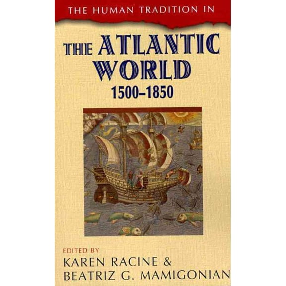 The Human Tradition in the Atlantic World, 1500-1850