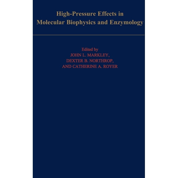 High-Pressure Effects in Molecular Biophysics and Enzymology, (Hardcover)