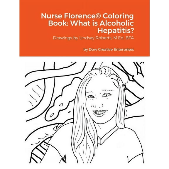 Nurse Florence(R) Coloring Book: What is Alcoholic Hepatitis?, (Paperback)
