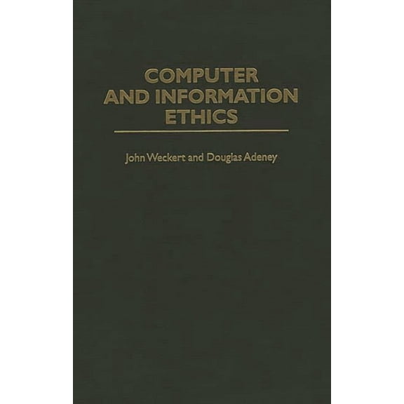 Contributions to the Study of Computer S Computer and Information Ethics, Book 04, (Hardcover)