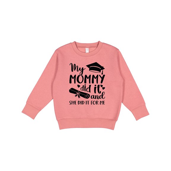 Inktastic My Mommy Did It Graduation Toddler Sweatshirt