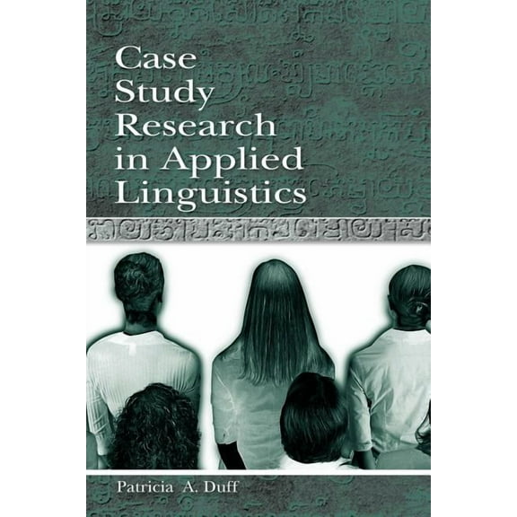 Second Language Acquisition Research Case Study Research in Applied Linguistics, (Paperback)