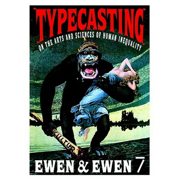 Pre-Owned Typecasting: On the Arts and Sciences of Human Inequality (Hardcover 9781583227350) by Stuart Ewen, Elizabeth Ewen
