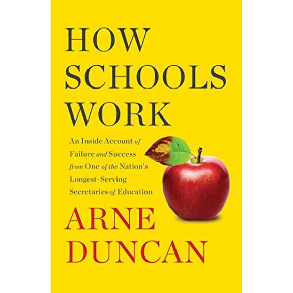 Pre-Owned How Schools Work: An Inside Account of Failure and Success from One of the Nation's Longest-Serving Secretaries of Education (Hardcover) 1501173057 9781501173059