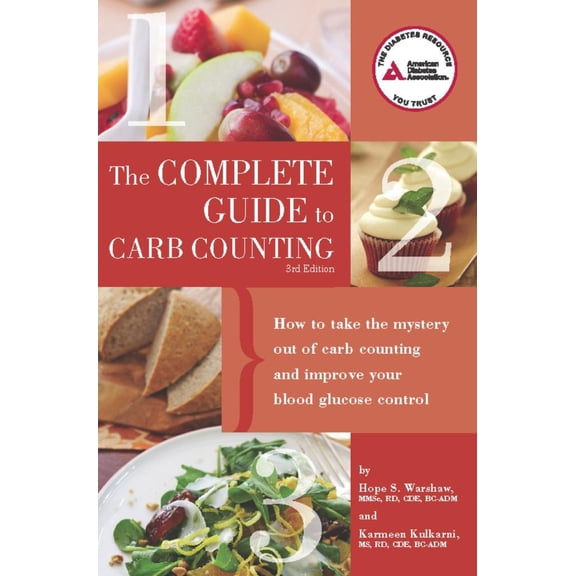 Complete Guide to Carb Counting: How to Take the Mystery Out of Carb Counting and Improve Your Blood (Paperback) by Hope S. Warshaw, Karmeen Kulkarni