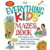 Everything® Kids Series: The Everything Kids' Mazes Book : Twist, Squirm, and Wind Your Way Through Subways, Museums, Monster Lairs, and Tombs (Paperback)