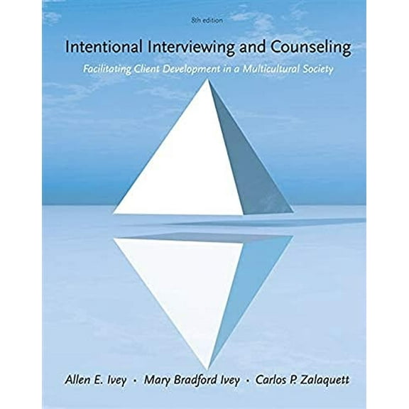 Pre-Owned Intentional Interviewing and Counseling: Facilitating Client Development in a Multicultural Society - Standalone Book