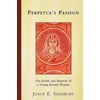 Perpetua's Passion: The Death and Memory of a Young Roman Woman, (Paperback)