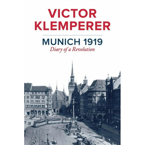 Munich 1919: Diary of a Revolution (Paperback)