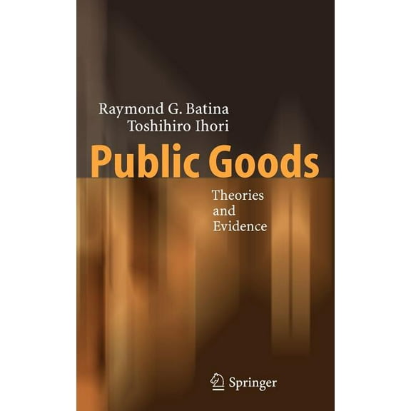 Public Goods: Theories and Evidence, (Hardcover)