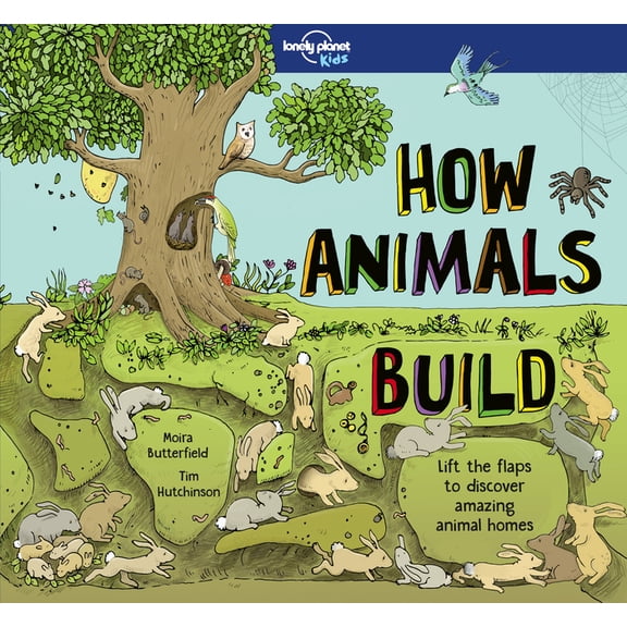 How Things Work Lonely Planet Kids How Animals Build, (Hardcover)