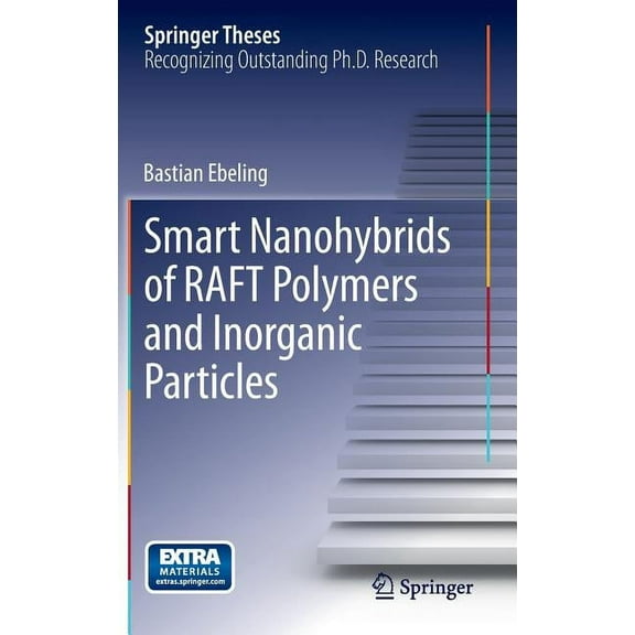 Springer Theses Smart Nanohybrids of Raft Polymers and Inorganic Particles, (Hardcover)