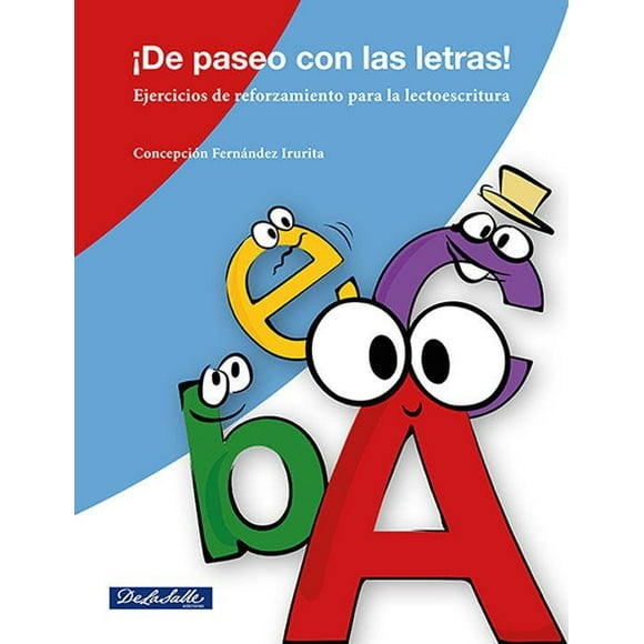 ¡De paseo con las letras! Ejercicios de reforzamiento para la lectoescritura De La Salle Ediciones 9786077490722