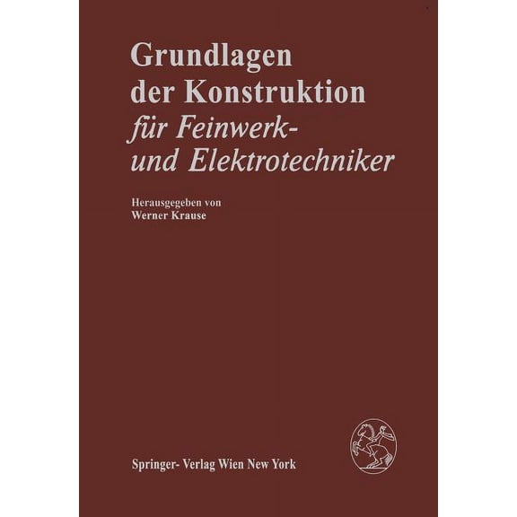 Grundlagen Der Konstruktion: Für Feinwerk- Und Elektrotechniker, (Paperback)