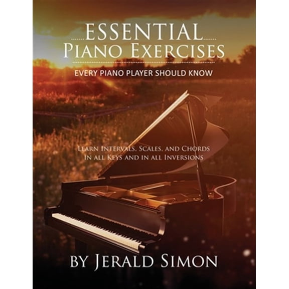 Pre-Owned Essential Piano Exercises Every Piano Player Should Know: Learn Intervals, Pentascales, Tetrachords, Scales (major and minor), Chords (triads, sus, ... COOL Piano Exercises in all Paperback
