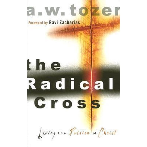 Pre-Owned The Radical Cross: Living the Passion of Christ (Paperback) 1600661572 9781600661570