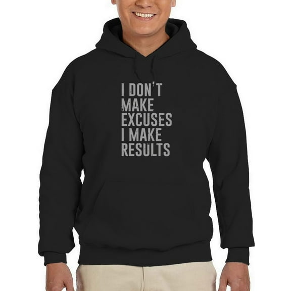 I Don't Make Excuses Hoodie Men -GoatDeals Designs, Male x-Large