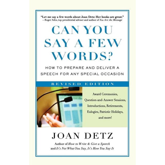 Can You Say a Few Words?: How to Prepare and Deliver a Speech for Any Special Occasion, (Paperback)
