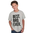 thumbnail image 4 of Best Bro Ever Brother Relative Family Boys Kids T Shirt Tees Tops Teen Brisco Brands XS, 4 of 6