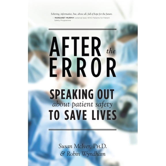 Pre-Owned After the Error: Speaking Out about Patient Safety to Save Lives (Paperback) 1770411100 9781770411104