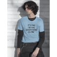 thumbnail image 2 of Everything Is Fine T-Shirt Men -Smartprints Designs, Male Large, 2 of 4
