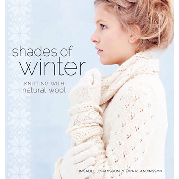 Pre-Owned Shades of Winter: Knitting with Natural Wool (Paperback) 159668786X 9781596687868