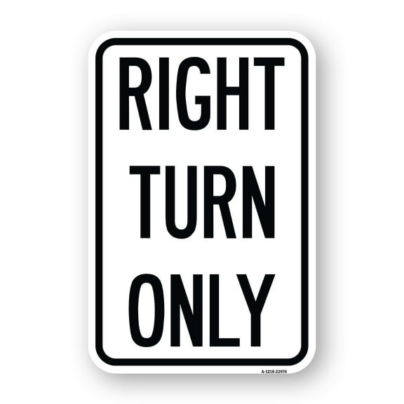 SignMission A-1824-22974 18 x 24 in. Aluminum Sign - Right Turn Only