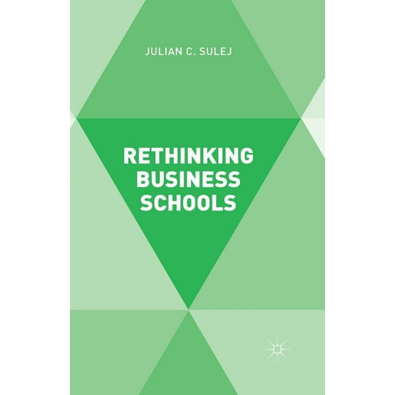 Rethinking Business Schools, (Paperback)