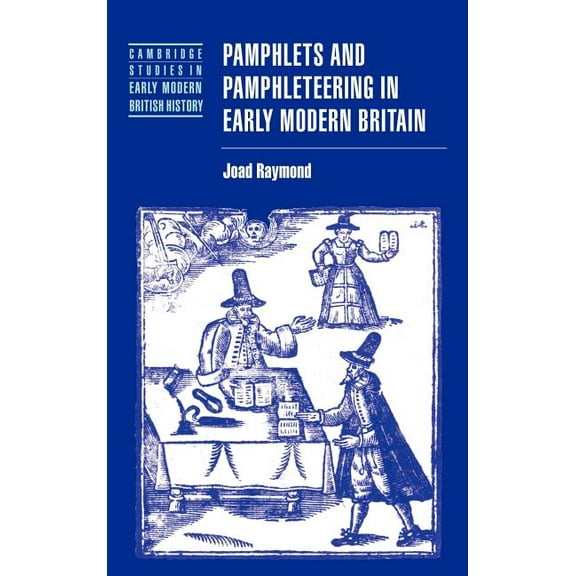 Cambridge Studies in Early Modern Britis Pamphlets and Pamphleteering in Early Modern Britain, (Hardcover)