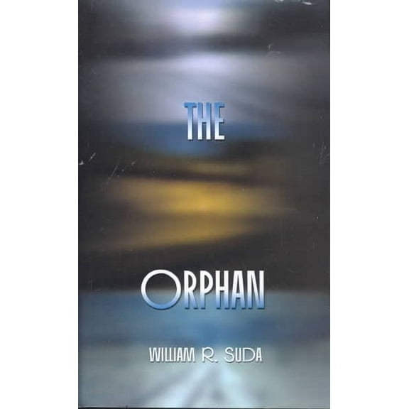 The Orphan (Paperback) by William R Suda