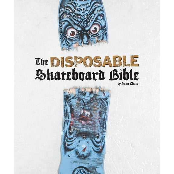 The Disposable Skateboard Bible (Hardcover)