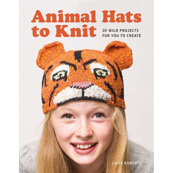 Pre-Owned Animal Hats to Knit: 20 Wild Projects for You to Create (Paperback) by Luise Roberts