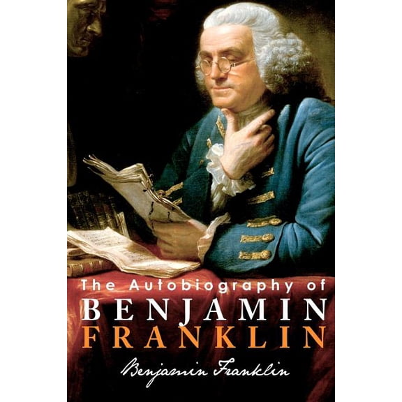 The Autobiography of Benjamin Franklin (Paperback)