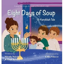 Eight Days of Soup: A Hanukkah Tale, (Hardcover)