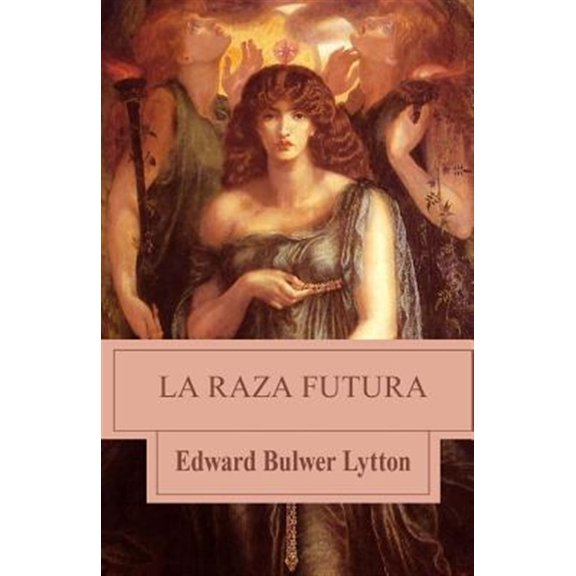 Pre-Owned La raza futura (Paperback) by Edward Bulwer Lytton