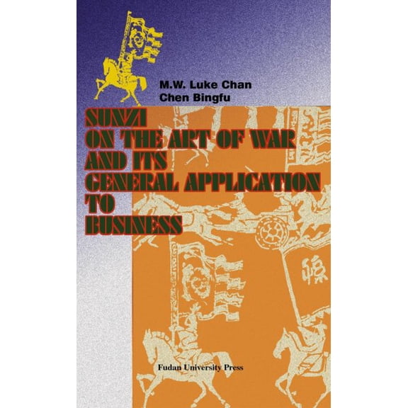 Sunzi on the Art of War and Its General Application to Business (Paperback)