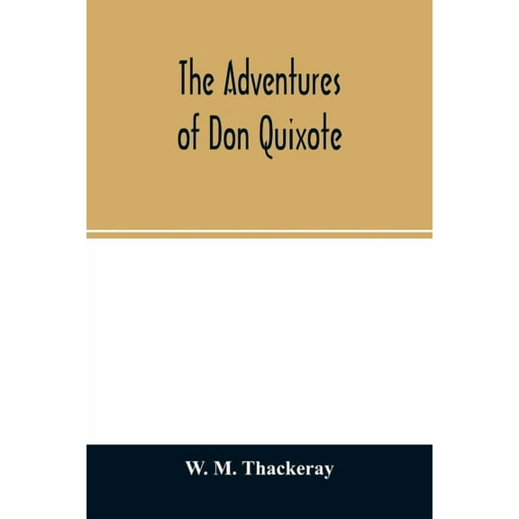 The adventures of Don Quixote, (Paperback)